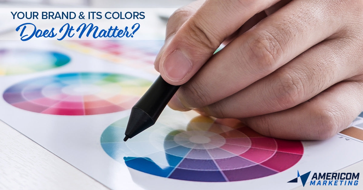 Your Brand and Its Colors - Does It Matter? | Americom Marketing Blog